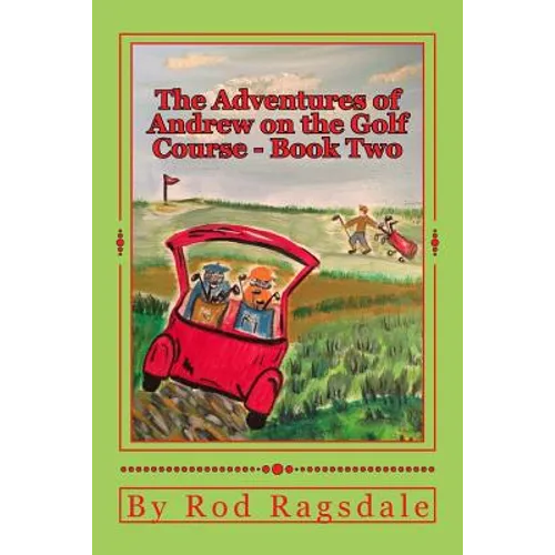 The Adventures of Andrew on the Golf Course Book Two: Book Two - Danger