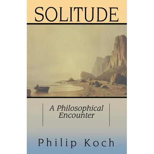 Solitude: A Philosophical Encounter