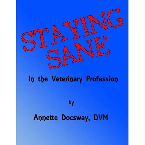 Staying Sane: In The Veterinary Profession
