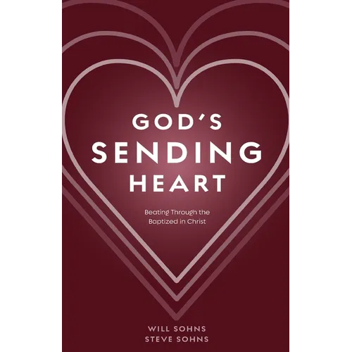 God's Sending Heart: Beating Through the Baptized in Christ