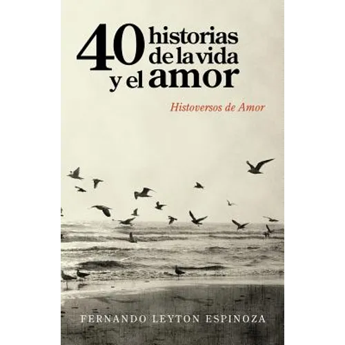 40 historias de la vida y el amor: Histoversos de Amor