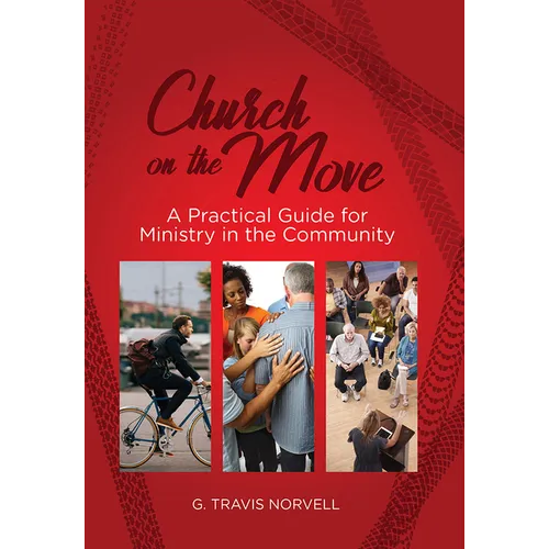 Church on the Move: A Practical Guide for Ministry in the Community