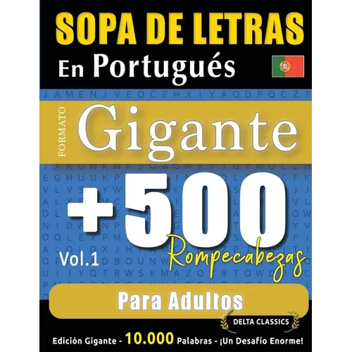 Sopa de Letras En Portugués Formato Gigante: 500 Rompecabezas Para Adultos - Vol.1 - Delta Classics - Edición Gigante - 10.000 Palabras - ¡Un Desafío