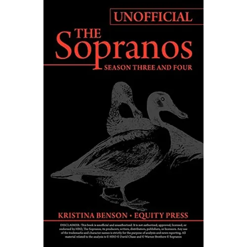 The Ultimate Unofficial Guide to HBO's The Sopranos Season Three and Sopranos Season Four or Sopranos Season 3 and Sopranos Season 4 Unofficial Guide