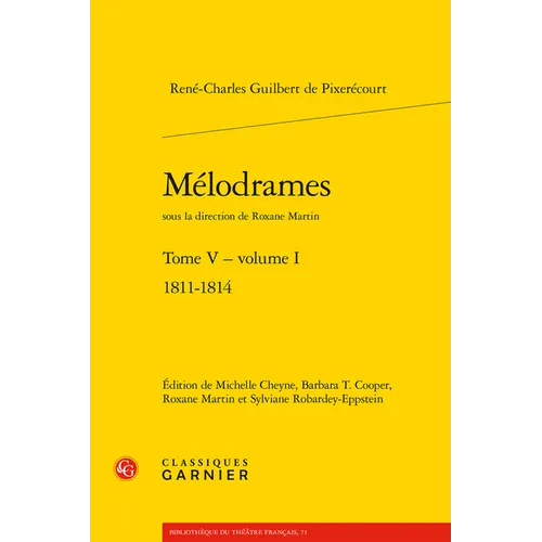 Melodrames. Tome V, Volume I: 1811-1814