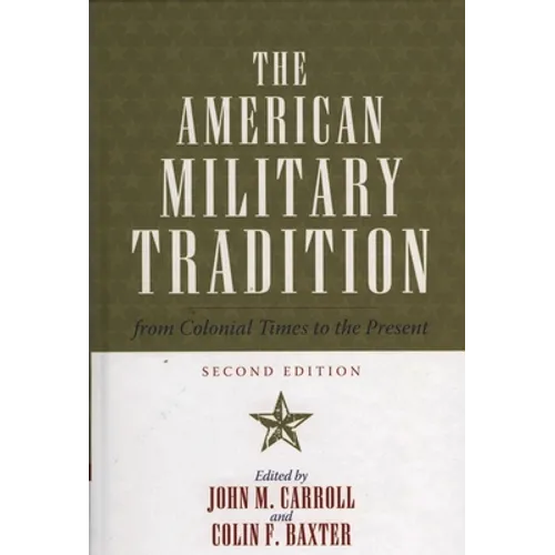 American Military Tradition: From Colonial Times to the Present
