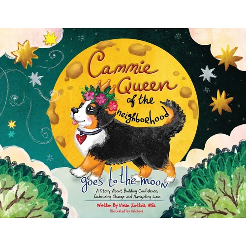 Cammie, Queen Of The Neighborhood Goes To The Moon: A Story About Building Confidence, Embracing Change and Navigating Loss