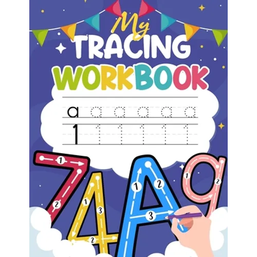 My Tracing Workbook: Trace Lines, Shapes, Letters and Numbers Handwriting Practice Handwriting Workbook for Kindergarteners & Kids Ages 3-5