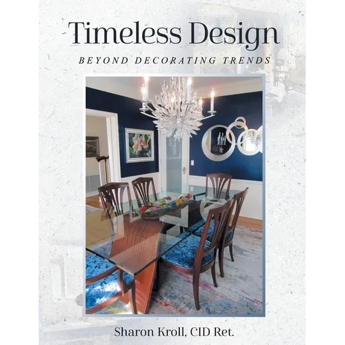 Timeless Design: Beyond Decorating Trends