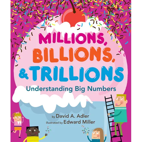 Millions, Billions, & Trillions: Understanding Big Numbers