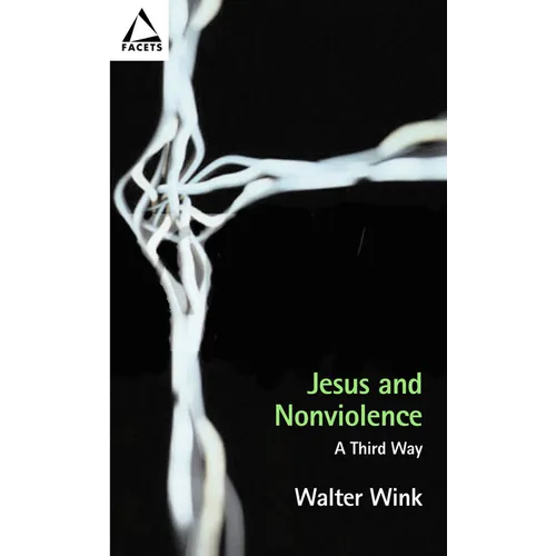 Jesus and Nonviolence: A Third Way
