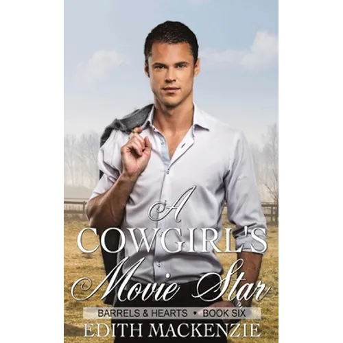A Cowgirl's Movie Star: A clean and wholesome contemporary cowboy romance