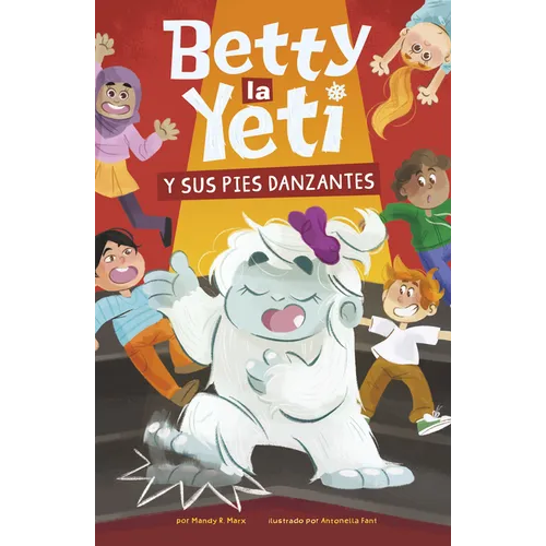 Betty La Yeti Y Sus Pies Danzantes (Betty the Yeti and Her Dancing Feet)