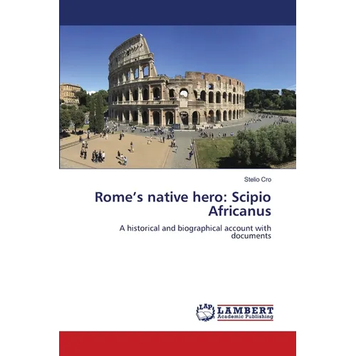 Rome's native hero: Scipio Africanus