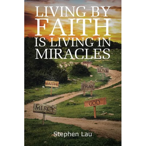 Living by Faith Is Living in Miracles