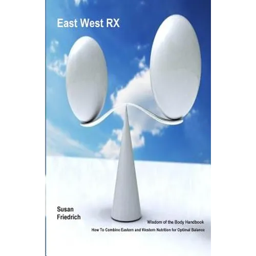 East West RX: Wisdom of the Body Handbook
