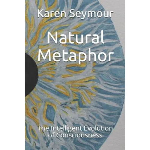 Natural Metaphor: The Intelligent Evolution of Consciousness