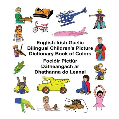 English-Irish Gaelic Bilingual Children's Picture Dictionary Book of Colors Foclóir Pictiúr Dátheangach ar Dhathanna do Leanaí