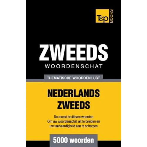 Thematische woordenschat Nederlands-Zweeds - 5000 woorden