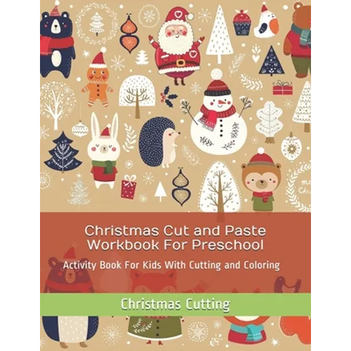 Christmas Cut and Paste Workbook For Preschool: Activity Book For Kids With Cutting and Coloring