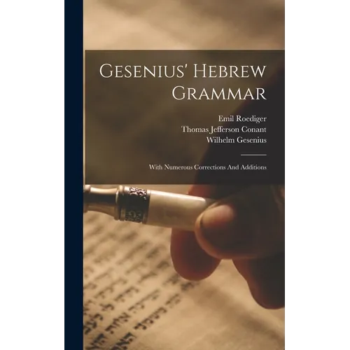 Gesenius' Hebrew Grammar: With Numerous Corrections And Additions