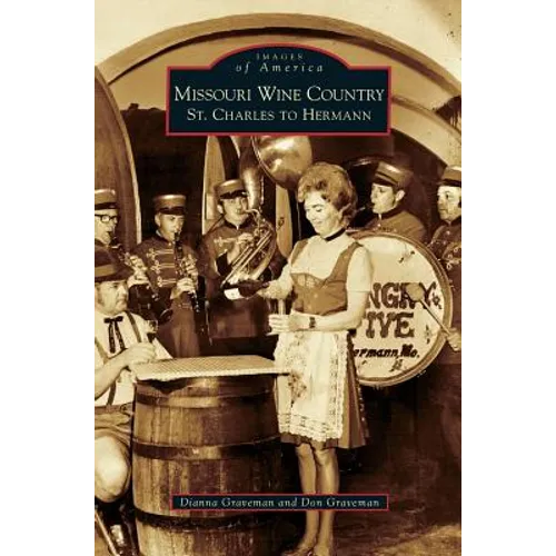 Missouri Wine Country: St. Charles to Hermann