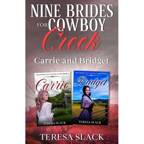 Nine Brides for Cowboy Creek: Carrie and Bridget: Mail-Order Bride Frontier Romance