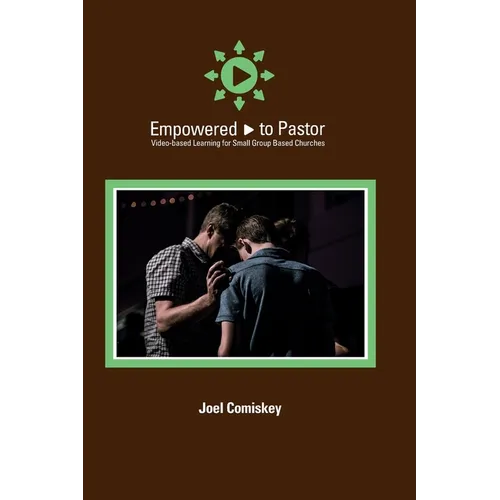 Empowered to Pastor: Video-based Learning for Small Group Based Churches