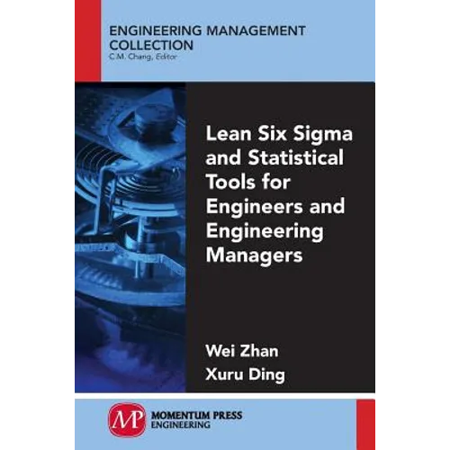 Lean Six Sigma and Statistical Tools for Engineers and Engineering Managers