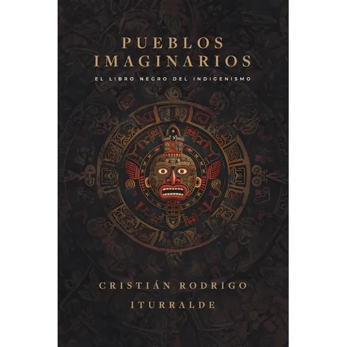 Pueblos imaginarios: El libro negro del indigenismo