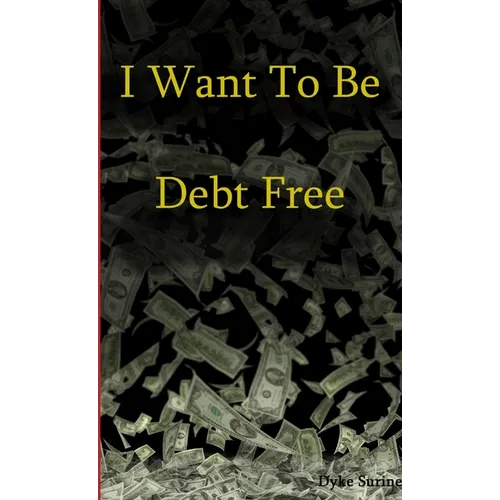I Want to Be Debt Free