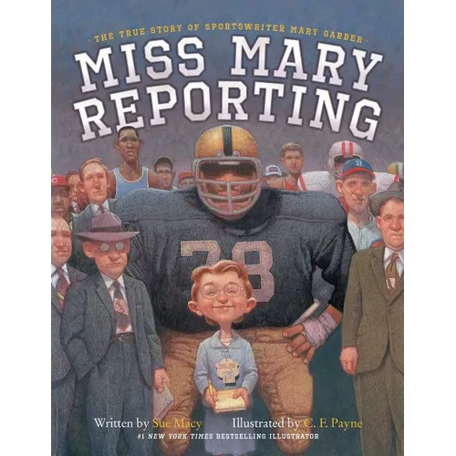 Miss Mary Reporting: The True Story of Sportswriter Mary Garber