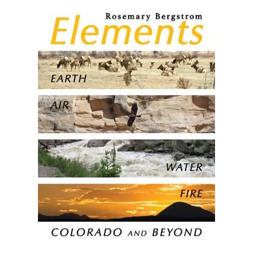 Elements: Earth, Air, Water, Fire, Colorado and Beyond