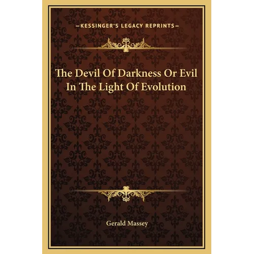 The Devil Of Darkness Or Evil In The Light Of Evolution