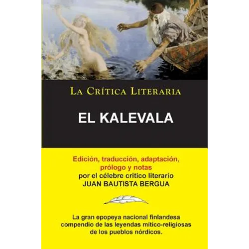 El Kalevala; Colección La Crítica Literaria por el célebre crítico literario Juan Bautista Bergua, Ediciones Ibéricas