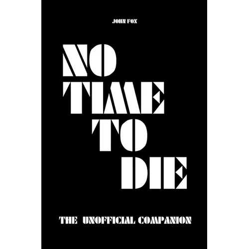 No Time to Die - The Unofficial Companion