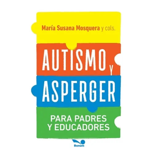 Autismo y Asperger: Para padres y educadores