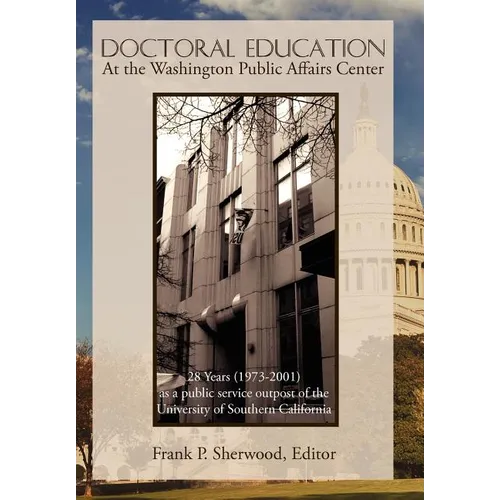 Doctoral Education at the Washington Public Affairs Center: 28 Years (1973-2001) as an Outpost of the University of Southern California