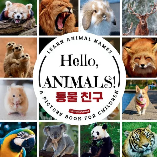 Hello, Animals!: A Bilingual Picture Book to Learn Animal Names and Build Vocabulary in English and Korean