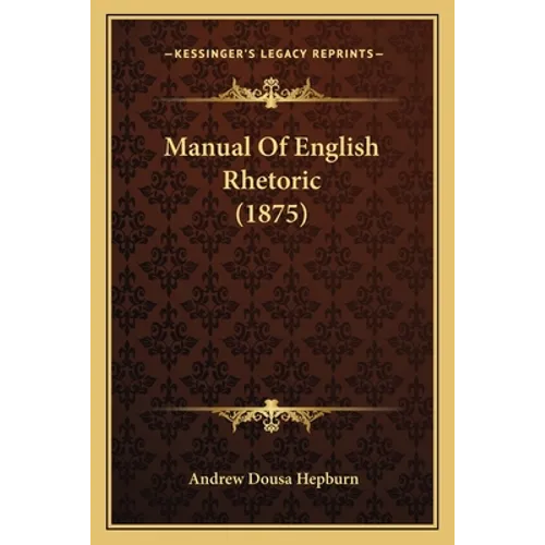 Manual Of English Rhetoric (1875)