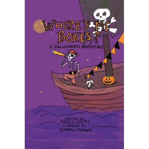Where's Me Bones?: A Halloween Adventure