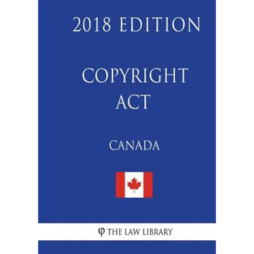 Copyright Act (Canada) - 2018 Edition - Paperback