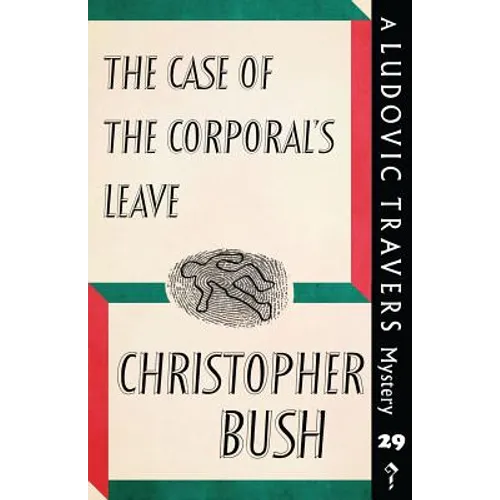 The Case of the Corporal's Leave: A Ludovic Travers Mystery