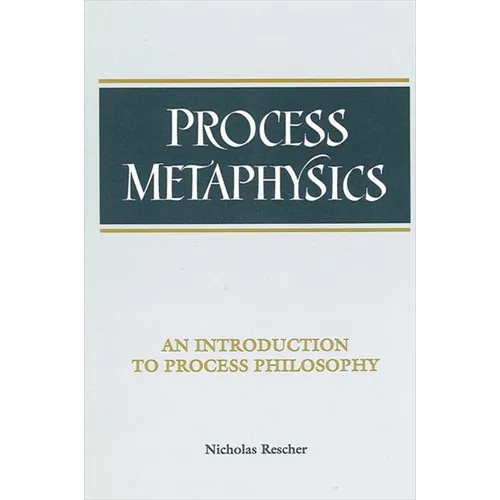 Process Metaphysics: An Introduction to Process Philosophy