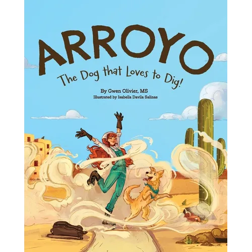 Arroyo: The Dog that Loves to Dig!