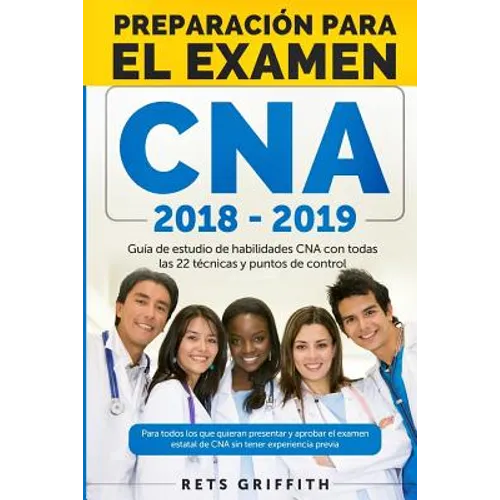 CNA PREPARACION Para el examen: Guia de estudio de habilidades CNA: CNA PREPARACION Para el examen: Guia de estudio de habilidades CNA