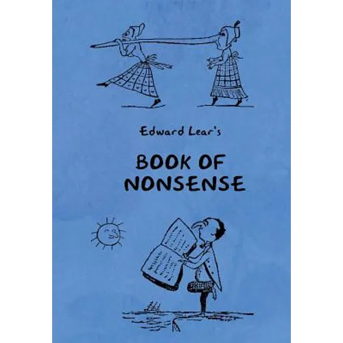 Book of Nonsense (Containing Edward Lear's complete Nonsense Rhymes, Songs, and Stories with the Original Pictures)