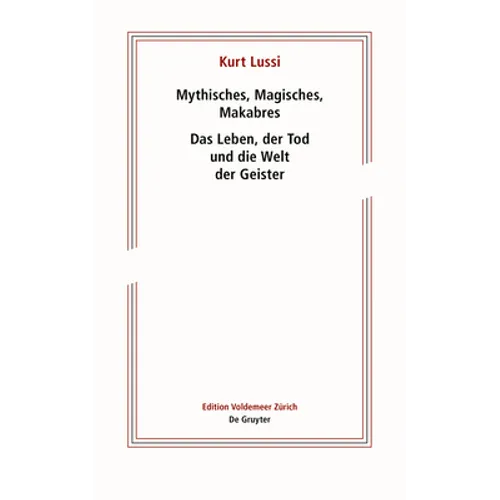 Mythisches, Magisches, Makabres: Das Leben, Der Tod Und Die Welt Der Geister