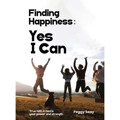 Finding Happiness: Yes, I Can: Yes I Can