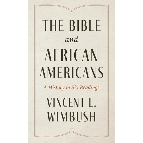 The Bible and African Americans: A History in Six Readings